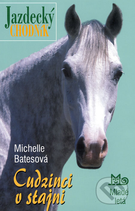 Kniha: Cudzinci v stajni (Michelle Batesová). Slovenské pedagogické nakladateľstvo - Mladé letá, 2008 Kniha: Cudzinci v stajni (Michelle Batesová). Slovenské pedagogické nakladateľstvo - Mladé letá, 2008