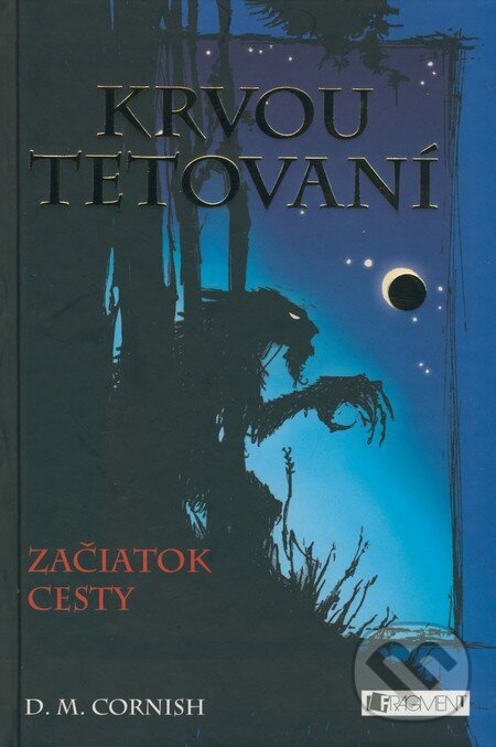 Kniha: Krvou tetovaní - Začiatok cesty (D.M. Cornish). Fragment, 2008 Kniha: Krvou tetovaní - Začiatok cesty (D.M. Cornish). Fragment, 2008