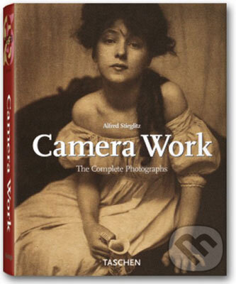 Kniha: Stieglitz, Camera work (Pam Roberts). Taschen, 2008 Kniha: Stieglitz, Camera work (Pam Roberts). Taschen, 2008
