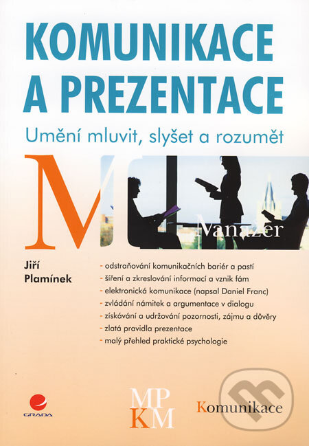 Kniha: Komunikace a prezentace (Jiří Plamínek). Grada, 2008 Kniha: Komunikace a prezentace (Jiří Plamínek). Grada, 2008
