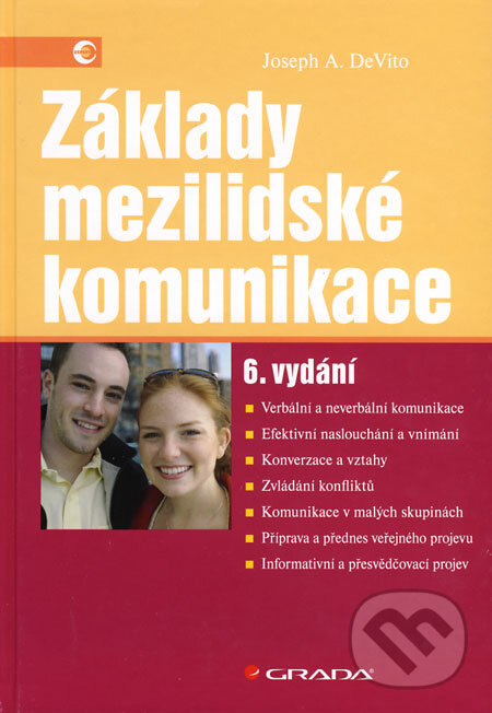 Kniha: Základy mezilidské komunikace (Joseph A. DeVito). Grada, 2008 Kniha: Základy mezilidské komunikace (Joseph A. DeVito). Grada, 2008