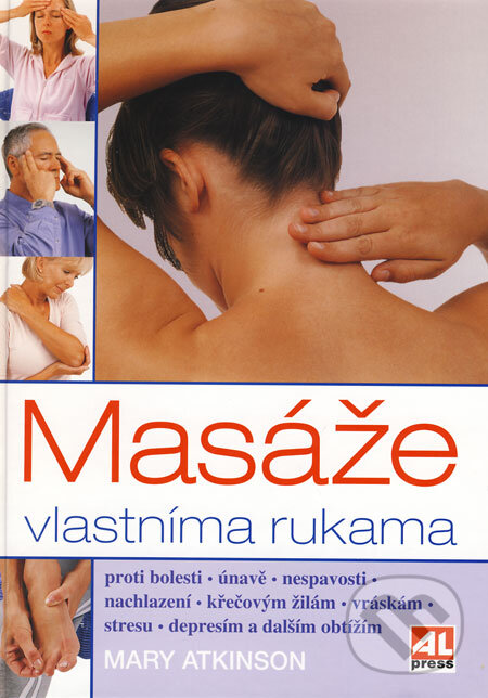 Kniha: Masáže vlastníma rukama (Mary Atkinson). Alpress, 2008 Kniha: Masáže vlastníma rukama (Mary Atkinson). Alpress, 2008