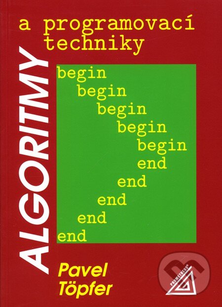 Kniha: Algoritmy a programovací techniky (Pavel Töpfer). Spoločnosť Prometheus, 2007 Kniha: Algoritmy a programovací techniky (Pavel Töpfer). Spoločnosť Prometheus, 2007