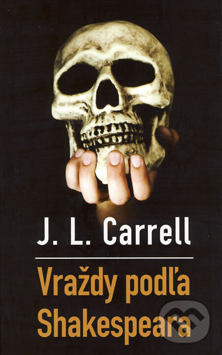 Kniha: Vraždy podľa Shakespeara (Jennifer Lee Carrell). Slovart, 2008 Kniha: Vraždy podľa Shakespeara (Jennifer Lee Carrell). Slovart, 2008