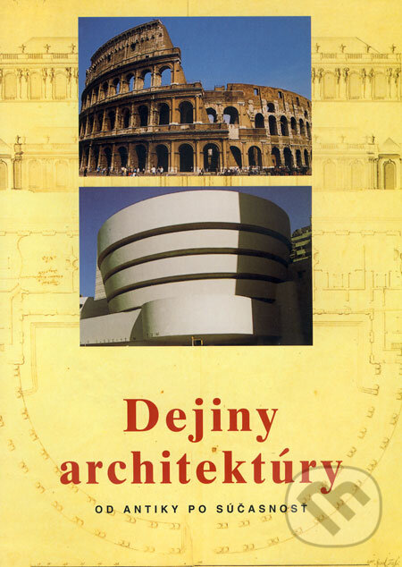 Kniha: Dejiny architektúry (Jan Gympel). Slovart, 2008 Kniha: Dejiny architektúry (Jan Gympel). Slovart, 2008
