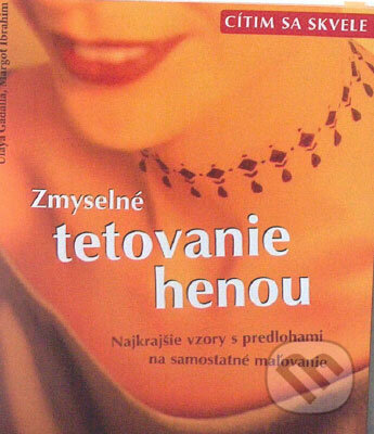 Kniha: Zmyselné tetovanie henou (M. Ibrahim). Ottovo nakladatelství, 2002 Kniha: Zmyselné tetovanie henou (M. Ibrahim). Ottovo nakladatelství, 2002