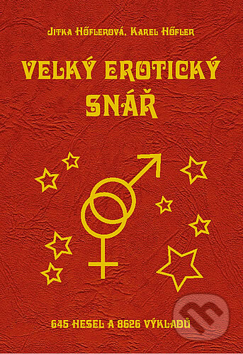 Kniha: Velký erotický snář (Jitka Hőflerová a Karel Höfler). Gen, 2004 Kniha: Velký erotický snář (Jitka Hőflerová a Karel Höfler). Gen, 2004