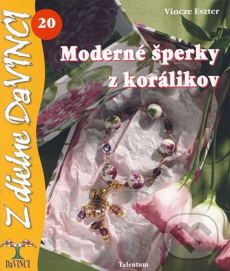Kniha: Moderné šperky z korálikov (Vincze Eszter). Talentum, 2008 Kniha: Moderné šperky z korálikov (Vincze Eszter). Talentum, 2008