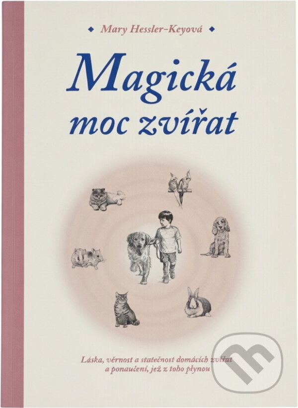 Kniha: Magická moc zvířat (Mary Hessler-Key). Plot, 2002 Kniha: Magická moc zvířat (Mary Hessler-Key). Plot, 2002