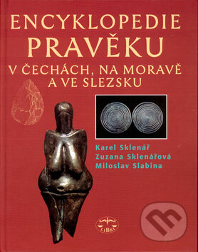 Kniha: Encyklopedie pravěku (Karel Sklenář). Libri, 2002 Kniha: Encyklopedie pravěku (Karel Sklenář). Libri, 2002