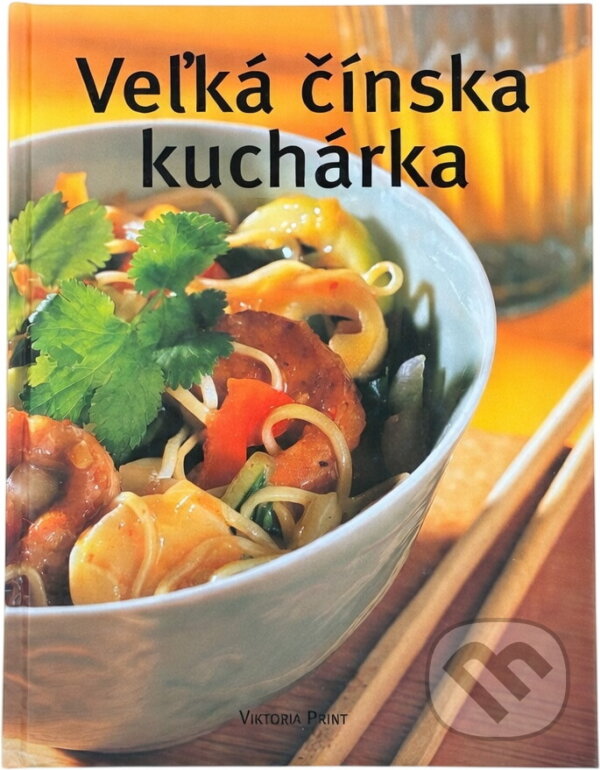 Kniha: Veľká čínska kuchárka (Viktoria Print). Viktoria Print, 2002 Kniha: Veľká čínska kuchárka (Viktoria Print). Viktoria Print, 2002