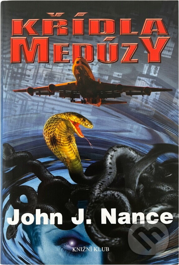 Kniha: Křídla Medúzy (John J. Nance). Knižní klub, 2002 Kniha: Křídla Medúzy (John J. Nance). Knižní klub, 2002