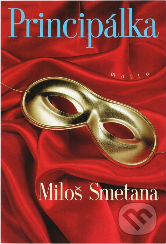 Kniha: Principálka (Miloš Smetana). Motto, 1999 Kniha: Principálka (Miloš Smetana). Motto, 1999