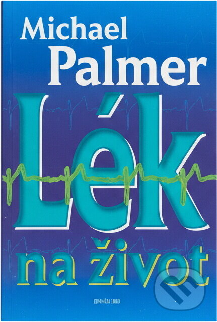 Kniha: Lék na život (Michael Palmer). Aktuell Kniha: Lék na život (Michael Palmer). Aktuell