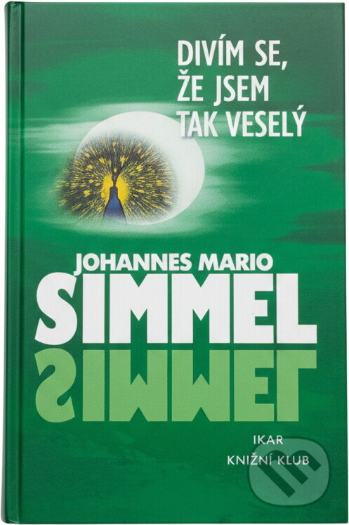 Kniha: Divím se,že jsem tak veselý (Johannes Mario Simmel). Ikar CZ, 2000 Kniha: Divím se,že jsem tak veselý (Johannes Mario Simmel). Ikar CZ, 2000