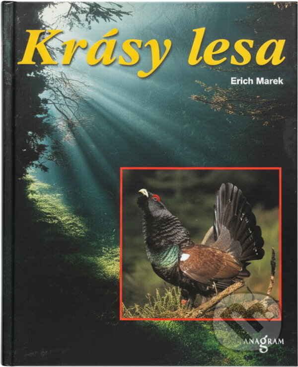 Kniha: Krásy lesa (Erich Marek a Werner Stoll). Anagram, 1999 Kniha: Krásy lesa (Erich Marek a Werner Stoll). Anagram, 1999
