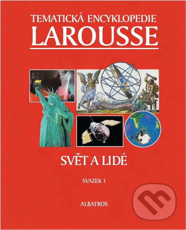 Kniha: Tematické encyklopedie Larousse Svět a lidé (LAROUSSE). Albatros SK, 1997 Kniha: Tematické encyklopedie Larousse Svět a lidé (LAROUSSE). Albatros SK, 1997