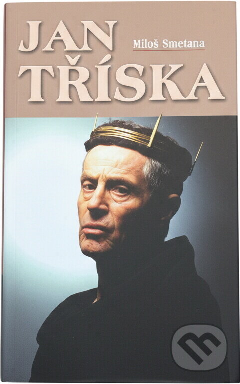 Kniha: Jan Tříska a jeho dvě kariéry (Miloš Smetana). , 2004 Kniha: Jan Tříska a jeho dvě kariéry (Miloš Smetana). , 2004