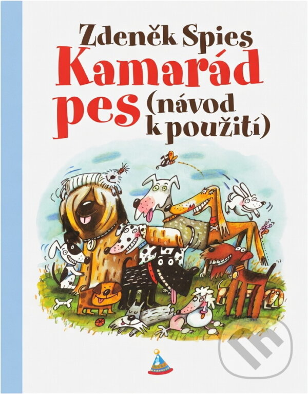 Kniha: Kamarád pes (Zdeněk Spies a Bára Buchalová). , 2004 Kniha: Kamarád pes (Zdeněk Spies a Bára Buchalová). , 2004