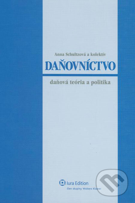 Kniha: Daňovníctvo (Anna Schultzová, Erika Neubauerová a Michal Borodovčák). Wolters Kluwer (Iura Edition), 2007 Kniha: Daňovníctvo (Anna Schultzová, Erika Neubauerová a Michal Borodovčák). Wolters Kluwer (Iura Edition), 2007