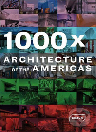 Kniha: 1000 x Architecture of the Americas (Braun). Braun, 2008 Kniha: 1000 x Architecture of the Americas (Braun). Braun, 2008