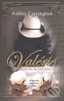 Kniha: Valérie, paní na plantážích (druhý diel) (Ashley Carrington). NOXI, 2008 Kniha: Valérie, paní na plantážích (druhý diel) (Ashley Carrington). NOXI, 2008