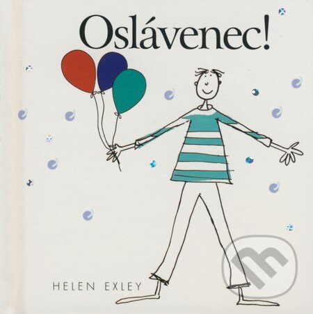 Kniha: Oslávenec! (Helen Exley). Slovart, 2008 Kniha: Oslávenec! (Helen Exley). Slovart, 2008