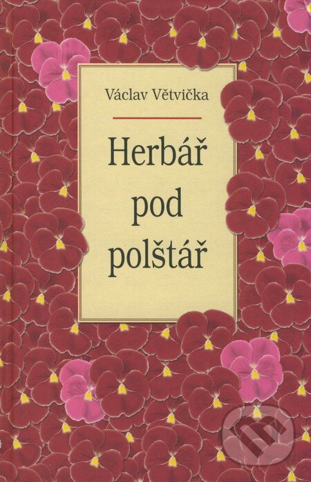 Kniha: Herbář pod polštář (Václav Větvička). Vašut, 2008 Kniha: Herbář pod polštář (Václav Větvička). Vašut, 2008