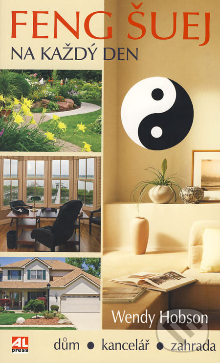 Kniha: Feng šuej na každý den (Wendy Hobson). Alpress, 2008 Kniha: Feng šuej na každý den (Wendy Hobson). Alpress, 2008