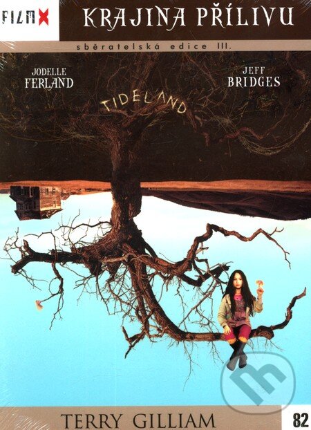 Film: Krajina prílivu Film X (Terry Gilliam) (). Hollywood, 2005 Film: Krajina prílivu Film X (Terry Gilliam) (). Hollywood, 2005