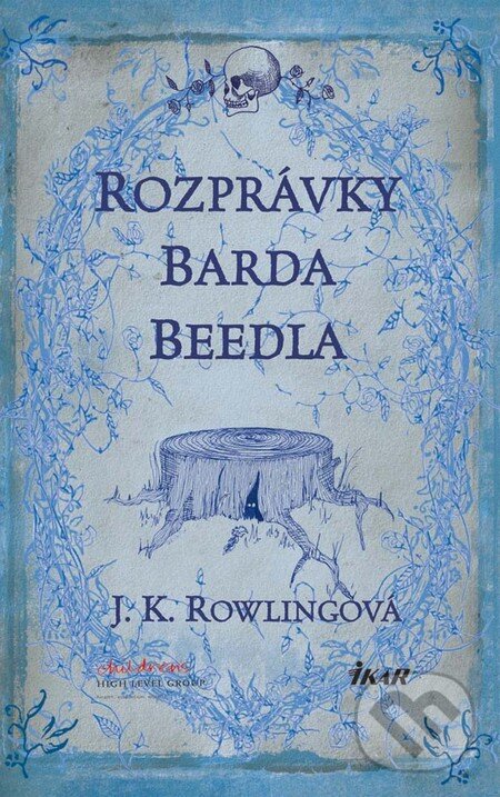 Kniha: Rozprávky barda Beedla (J.K. Rowling). Ikar, 2008 Kniha: Rozprávky barda Beedla (J.K. Rowling). Ikar, 2008