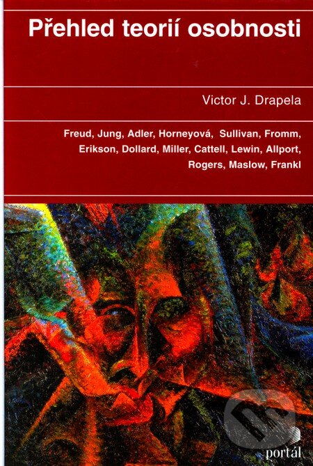 Kniha: Přehled teorií osobnosti (Victor J. Drapela). Portál, 2005 Kniha: Přehled teorií osobnosti (Victor J. Drapela). Portál, 2005