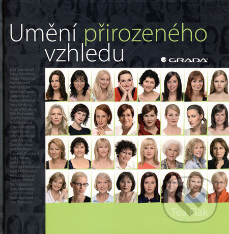 Kniha: Umění přirozeného vzhledu (Tea Flak). Grada, 2008 Kniha: Umění přirozeného vzhledu (Tea Flak). Grada, 2008