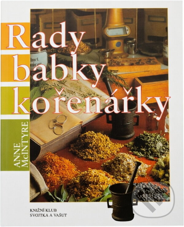 Kniha: Rady babky kořenářky (Anne McIntyre). , 1997 Kniha: Rady babky kořenářky (Anne McIntyre). , 1997