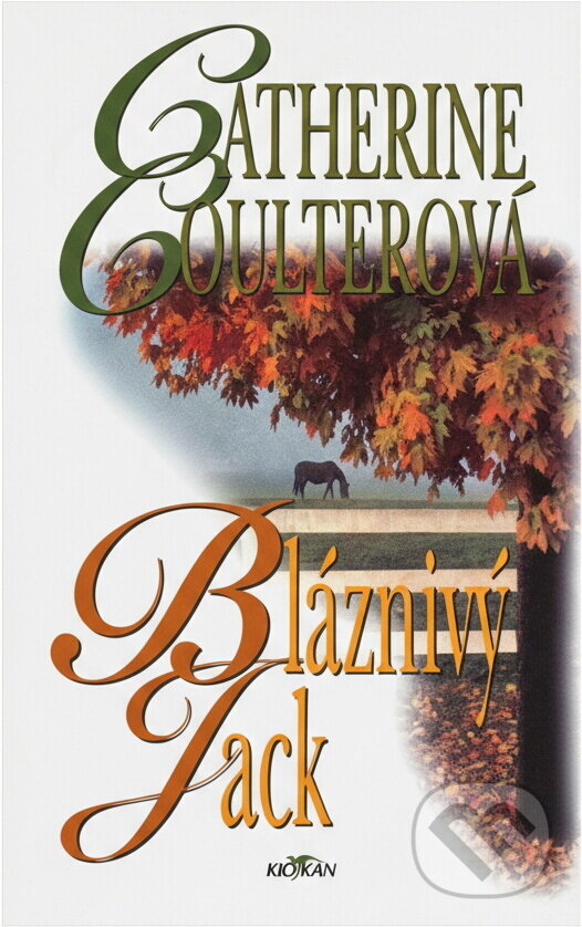 Kniha: Bláznivý Jack (Catherine Coulter). Alpress, 2000 Kniha: Bláznivý Jack (Catherine Coulter). Alpress, 2000