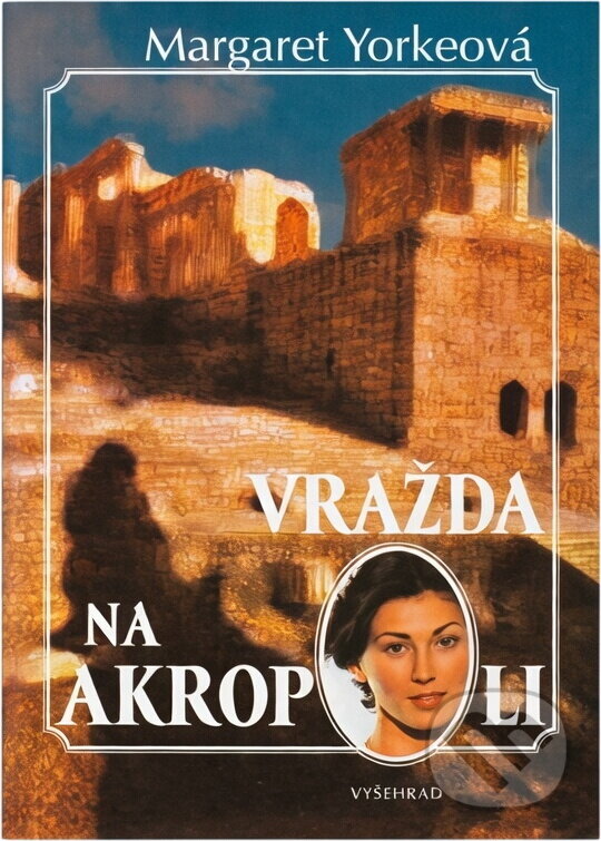 Kniha: Vražda na Akropoli (Margaret Yorke). Vyšehrad, 2003 Kniha: Vražda na Akropoli (Margaret Yorke). Vyšehrad, 2003
