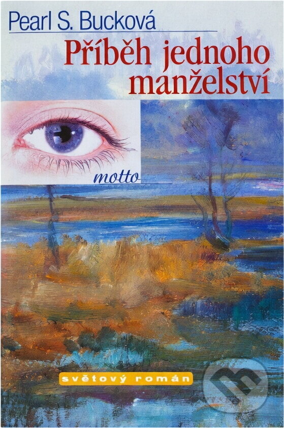 Kniha: Příběh jednoho manželství (Pearl S. Buck). Motto, 2000 Kniha: Příběh jednoho manželství (Pearl S. Buck). Motto, 2000
