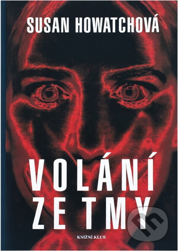 Kniha: Volání ze tmy (Susan Howatch). Knižní klub, 1996 Kniha: Volání ze tmy (Susan Howatch). Knižní klub, 1996