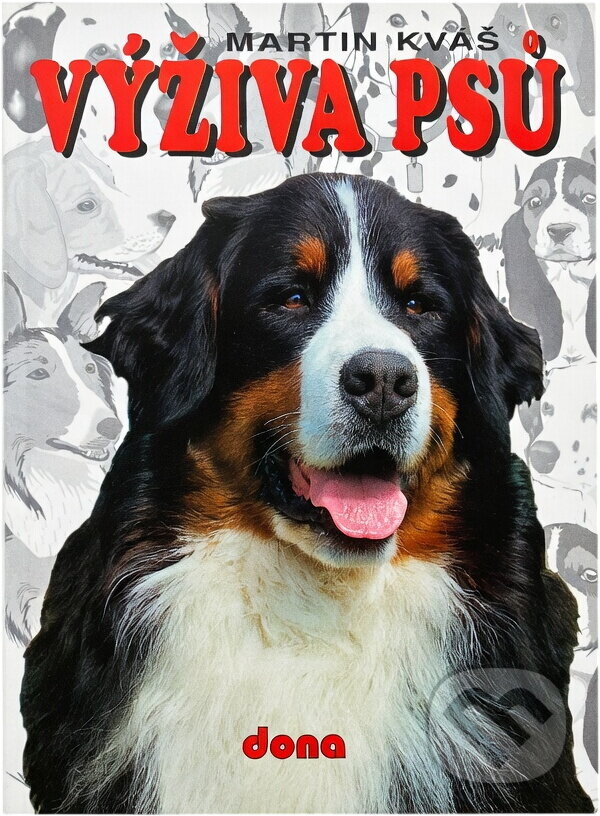Kniha: Výživa psů (Martin Kváš). Dona, 1998 Kniha: Výživa psů (Martin Kváš). Dona, 1998