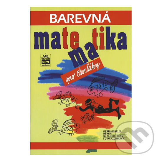Kniha: Barevná matematika pro čtvrťáky (Michaela Kaslová). SPN - pedagogické nakladatelství, 1999 Kniha: Barevná matematika pro čtvrťáky (Michaela Kaslová). SPN - pedagogické nakladatelství, 1999