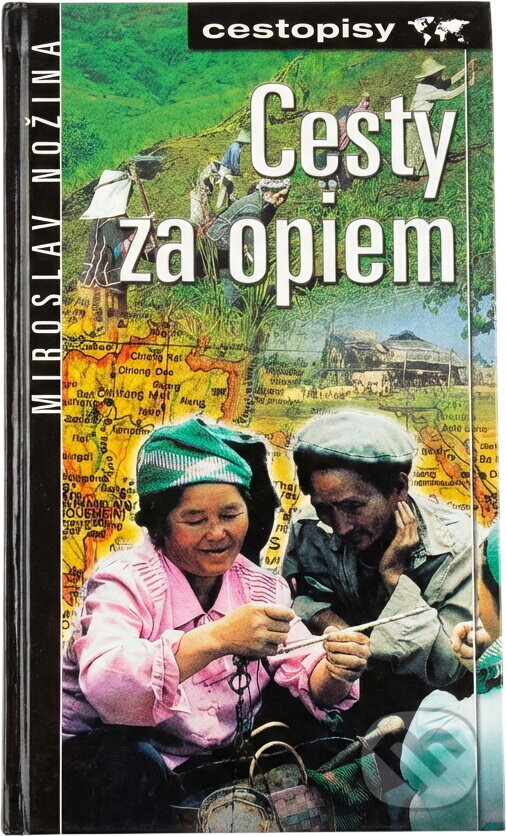 Kniha: Cesty za opiem (Miroslav Nožina). , 2001 Kniha: Cesty za opiem (Miroslav Nožina). , 2001