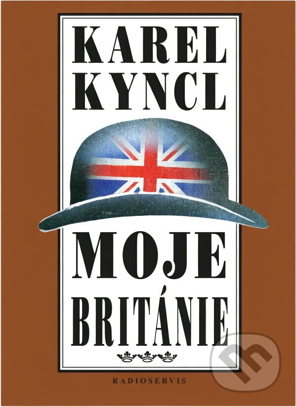 Kniha: Moje Británie (Karel Kyncl). Radioservis, 2001 Kniha: Moje Británie (Karel Kyncl). Radioservis, 2001