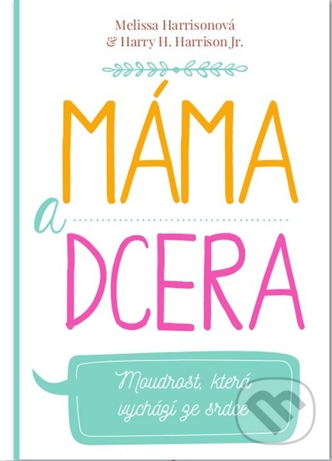 Kniha: Máma a dcera (Melissa Harrison). Christian Project Support, 2018 Kniha: Máma a dcera (Melissa Harrison). Christian Project Support, 2018