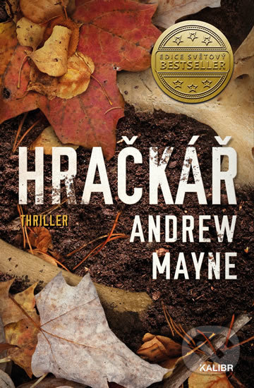 Kniha: Hračkář (Andrew Mayne). Kalibr, 2019 Kniha: Hračkář (Andrew Mayne). Kalibr, 2019