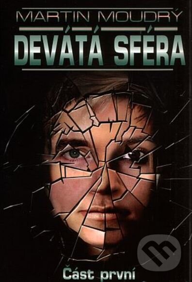Kniha: Devátá sféra - část prví (Martin Moudrý). Leonardo, 2008 Kniha: Devátá sféra - část prví (Martin Moudrý). Leonardo, 2008