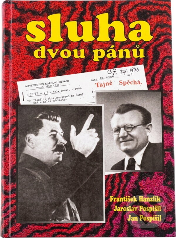 Kniha: Sluha dvou pánů (František Hanzlík, Jaroslav Pospíšil a Jan Pospíšil). LÍPA, 1999 Kniha: Sluha dvou pánů (František Hanzlík, Jaroslav Pospíšil a Jan Pospíšil). LÍPA, 1999