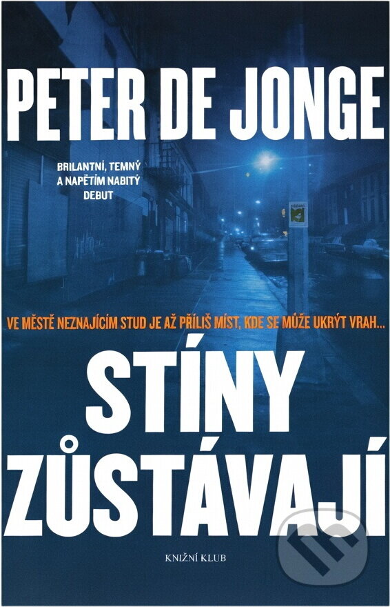 Kniha: Stíny zůstávají (Peter de Jonge). Knižní klub, 2011 Kniha: Stíny zůstávají (Peter de Jonge). Knižní klub, 2011