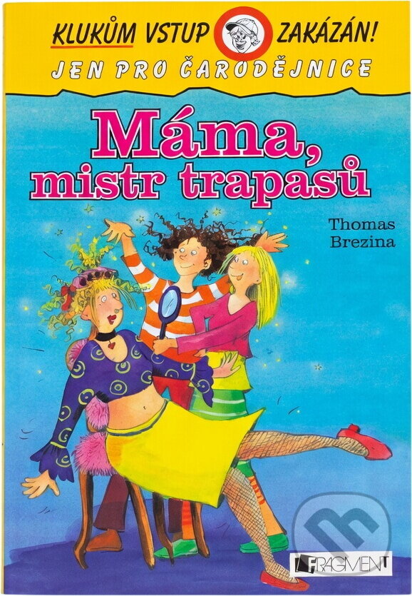 Kniha: Máma, mistr trapasů (Thomas Brezina). Fragment, 2005 Kniha: Máma, mistr trapasů (Thomas Brezina). Fragment, 2005