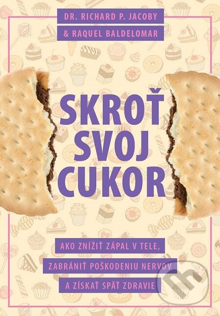E-kniha: Skroť svoj cukor (Raquel Baldelomar a Richard P. Jacoby). Eastone Books, 2015 E-kniha: Skroť svoj cukor (Raquel Baldelomar a Richard P. Jacoby). Eastone Books, 2015