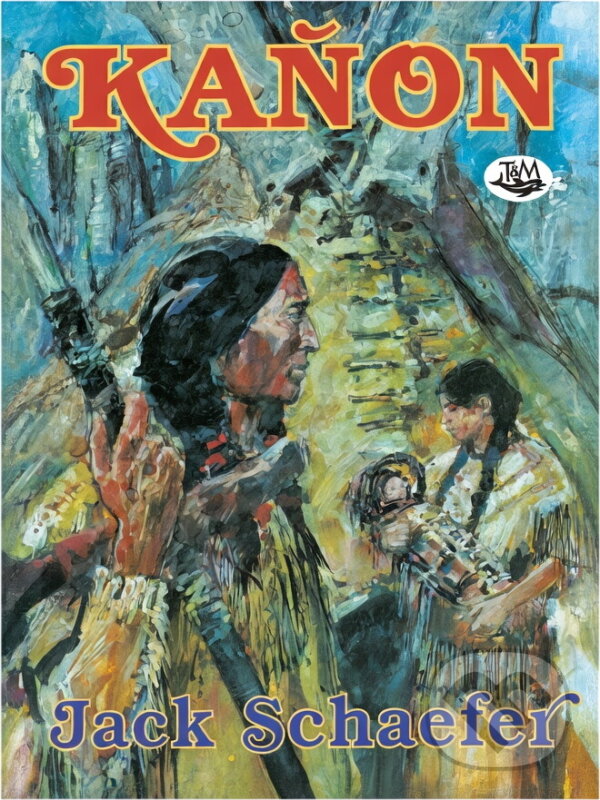 Kniha: Kaňon (Jack Schaefer). Kniha: Kaňon (Jack Schaefer).